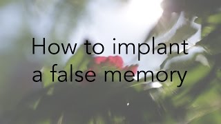 Implanting False Memories [upl. by Bertilla]