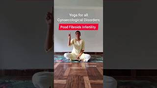 Yoga for all Gynaecological Disorder PCOD Fibroids Infertility pcod fertility pregnancy [upl. by Onitnerolf]