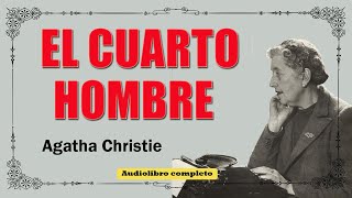 EL CUARTO HOMBRE  AGATHA CHRISTIE [upl. by Concoff]