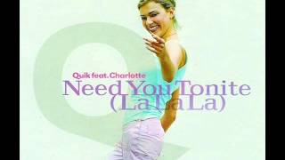 Quik Feat Charlotte  Need You Tonite La La La 2000 [upl. by Payton]