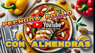 PECHUGA POLLO CON ALMENDRAS Esto es una locura [upl. by Acinok970]