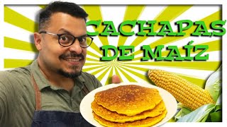 🌽CACHAPAS🌽 Historia receta y 🤫SECRETOS🤫 [upl. by Aramit]