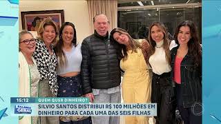 Silvio Santos antecipa o testamento e vai doar R 100 milhões para cada filha  Balanço Geral [upl. by Merri]