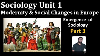 Sociology Paper 1  UPSC  Modernity and social changes in Europe Emergence of Sociology  Part3 [upl. by Mohsen]