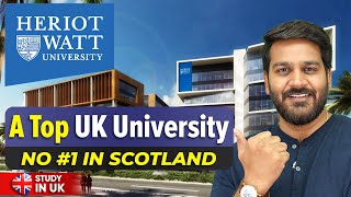 Heriot Watt University Edinburgh Complete Details for Indian Students  Study in UK Scotland [upl. by Gina]