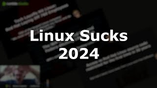 Linux Sucks 2024 [upl. by Shannon]