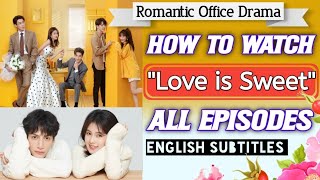 How to watch Love is sweet all episodes with eng sub  Dramatical Guruji [upl. by Rodmun]