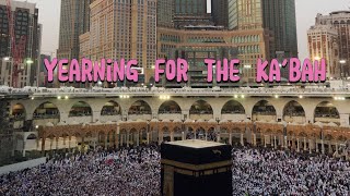 Yearning For Kabah [upl. by Blasien]