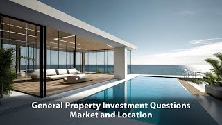 General Property Investment Questions Market and Location [upl. by Vanessa860]