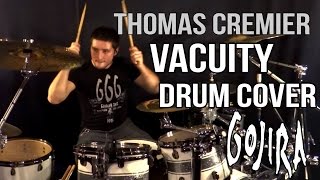 Vacuity  Gojira Drum Cover by Thomas Crémier HD [upl. by Alcott]