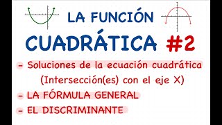 LA FUNCIÓN CUADRÁTICA 2 l Explicación total y detallada l La formula General y el Discriminante [upl. by Reddy]