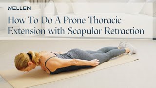 How To Do A Prone Thoracic Extension With Scapular Retraction  Posture Exercises  Wellen [upl. by Ettenoj]