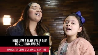 Ninguém é mais feliz que nós  HINO AVULSO  Nanda Sakemi feat Lavínia Martins [upl. by Alton890]