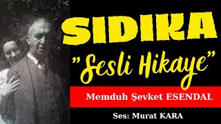 quotSıdıkaquot Memduh Şevket Esendal Hikayeleri  Sesli Kitap Dinle [upl. by Ramona]