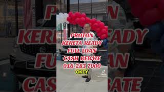 PROTON CAR Ready Stock Full Loan [upl. by Tanhya]