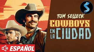 Cowboys en la Ciudad  Pelicula de Vaqueros Completa  Jerry Reed  Tom Selleck  Morgan Fairchild [upl. by Charis]