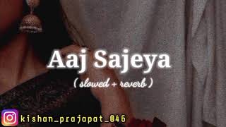 AAj SAjeYA Ve Slowed  ReverB  weddingsong shadisong lofi slowedandreverb [upl. by Annekim]