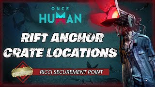 Ricci Securement Point  ALL Crate Locations  Once Human Gameplay Guide [upl. by Tristam]