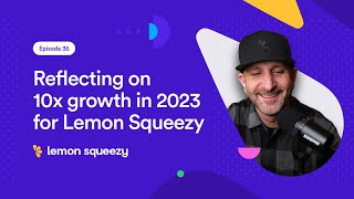 Lemon Squeezy CEO reflects on 10x growth in 2023 [upl. by Letch]