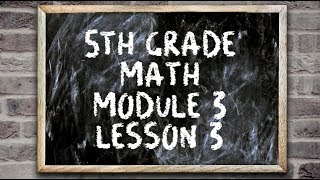 5th Grade Module 3  Lesson 3 [upl. by Stanwinn]