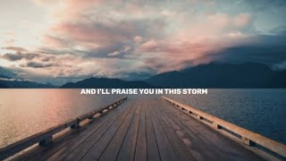 Praise you in this storm  Casting crowns [upl. by Walt]