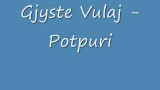 Gjyste Vulaj  Potpuri [upl. by Auqenehs]