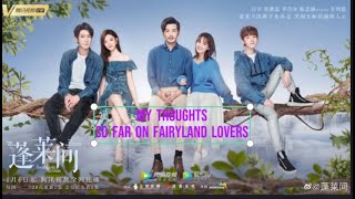 My Thoughts So Far On Fairyland Lover Chinese Fantasy Romance Drama [upl. by Gintz]