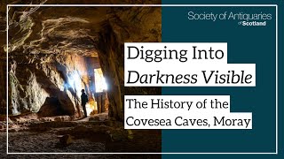 Digging Into Darkness Visible  The History of the Covesea Caves Moray [upl. by Cowden]