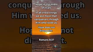 Hope in the Midst of Trials  Romans 837  Short Bible Message [upl. by Congdon]