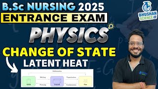 CHANGE OF STATES  LATENT HEAT  bsc nursing entrance exam 2025  BSC NURSING 2024 [upl. by Fabron]