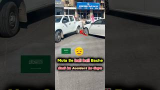 Saudi Arabia Muta Se Ball Ball Bache Gadi ka Accident ho Gaya minivlog shorts shortsvideo gadi [upl. by Boyce]