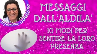 10 MODI PER SENTIRE I MESSAGGI DALLALDILA  CI TENGONO PER MANO [upl. by Yleve564]