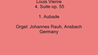 Louis Vierne 4 Suite op 55 Nr 1 Aubade [upl. by Pontias991]