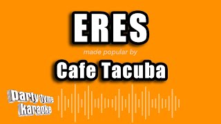 Cafe Tacuba  Eres Versión Karaoke [upl. by Aicnatsnoc152]