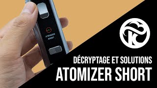 Problème Atomizer Short sur votre cigarette électronique  Tutoriel et solutions [upl. by Hesther]