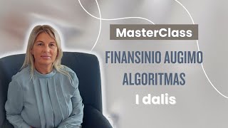 MasterClass Finansinio Augimo Algoritmas  I dalis [upl. by Darooge]