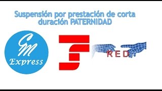 Baja Paternidad  Suspensión por Prestación de Corta Duración [upl. by Notgnillew90]