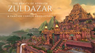 The Beauty of Azeroth Series  Zuldazar  World of Warcraft [upl. by Zeculon32]