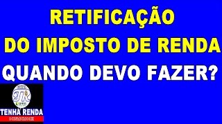 Retificação do Imposto de Renda Quando devo Fazer Parte Teorica [upl. by Ahsemed]