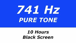 741 Hz Pure Tone  10 Hours  Black Screen  Detoxifies Cells and Organs Consciousness Expansion [upl. by Oirom820]