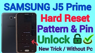 Samsung J5 Prime Hard Reset  Pattern Unlock  Password Unlock  Without Pc  New Trick  2023 [upl. by Aytak]