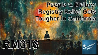 RM316 People v Malbry Registry Relief Gets Tougher in California [upl. by Cristionna10]