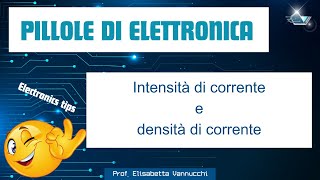 Intensità di corrente e densità di corrente definizioni e spiegazione [upl. by Nessah]