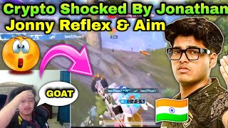 Crypto Shocked By Jonathan Reflex amp Aim Accuracy 🥵 Crypto On Jonathan amp Live Reaction [upl. by Stanford]