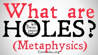 What are Holes Metaphysics [upl. by Dnalyag]