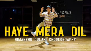 Haye Mera Dil  Alfaaz Ft Honey Singh  Himanshu Dulani Dance Choreography [upl. by Kcired]