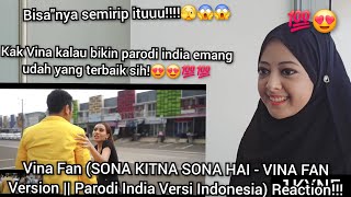 Vina Fan SONA KITNA SONA HAI  VINA FAN Version  Parodi India Versi Indonesia Reaction [upl. by Entroc580]