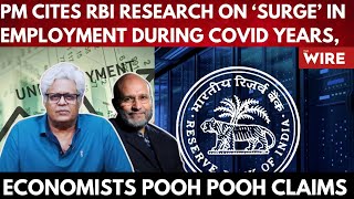 PM cites RBI research on ‘surge’ in employment during Covid years Economists pooh pooh claims [upl. by Sibelle]