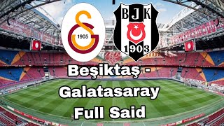 Beşiktaş  Galatasaray Full said [upl. by Hobart649]