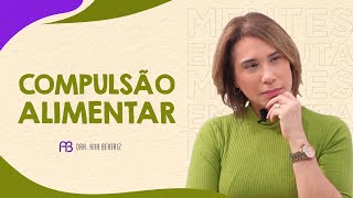 COMPULSÃO ALIMENTAR  ANA BEATRIZ [upl. by Eiramnaej157]